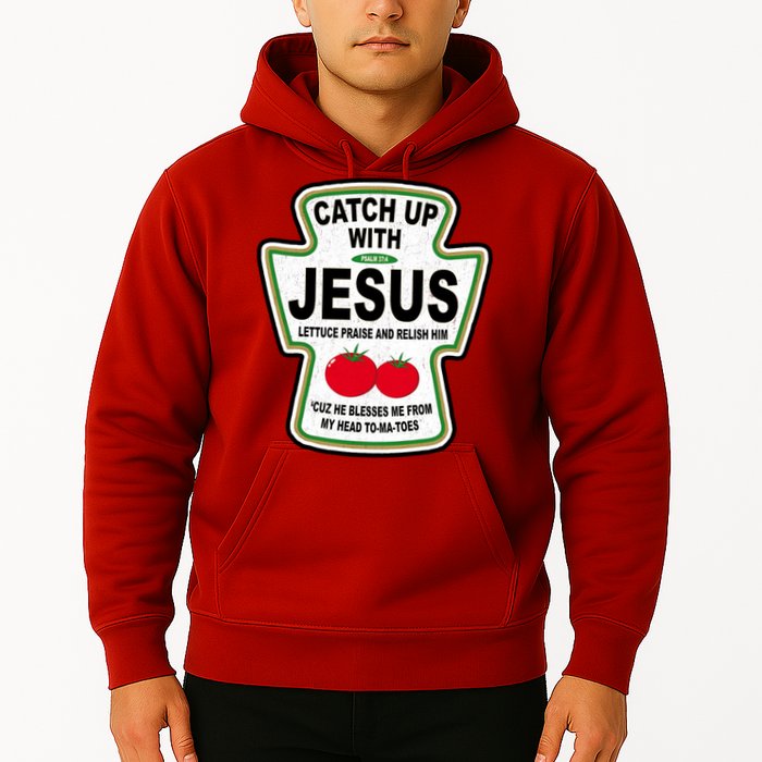 Catch Up With Jesus Funny Ketchup Faith Hoodie