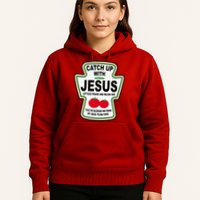 Catch Up With Jesus Funny Ketchup Faith Hoodie