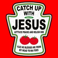 Catch Up With Jesus Funny Ketchup Faith Long Sleeve Shirt