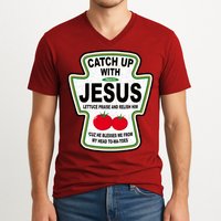 Catch Up With Jesus Funny Ketchup Faith V-Neck T-Shirt