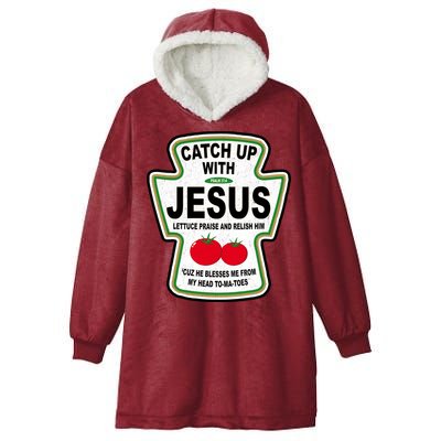 Catch Up With Jesus Funny Ketchup Faith Hooded Wearable Blanket