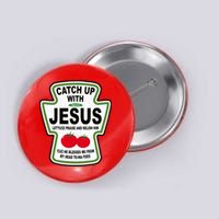 Catch Up With Jesus Funny Ketchup Faith Button