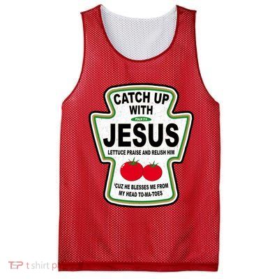 Catch Up With Jesus Funny Ketchup Faith Mesh Reversible Basketball Jersey Tank