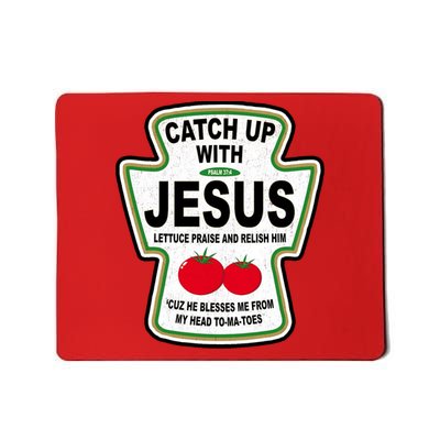 Catch Up With Jesus Funny Ketchup Faith Mousepad