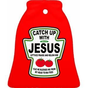 Catch Up With Jesus Funny Ketchup Faith Ceramic Bell Ornament