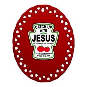 Catch Up With Jesus Funny Ketchup Faith Ceramic Oval Ornament