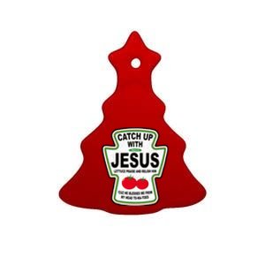 Catch Up With Jesus Funny Ketchup Faith Ceramic Tree Ornament