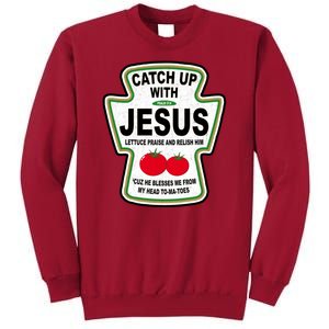 Catch Up With Jesus Funny Ketchup Faith Tall Sweatshirt