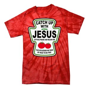 Catch Up With Jesus Funny Ketchup Faith Tie-Dye T-Shirt