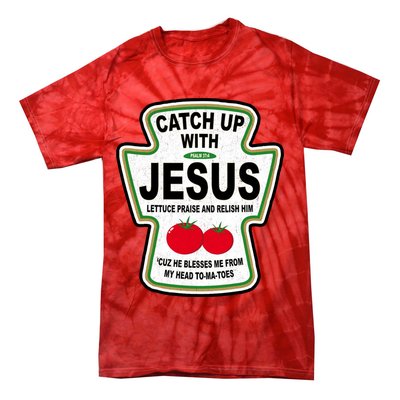 Catch Up With Jesus Funny Ketchup Faith Tie-Dye T-Shirt