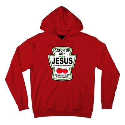 Catch Up With Jesus Funny Ketchup Faith Tall Hoodie