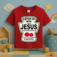 Catch Up With Jesus Funny Ketchup Faith Toddler T-Shirt