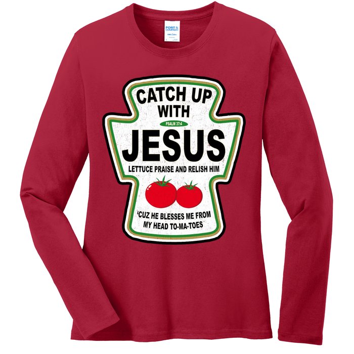 Catch Up With Jesus Funny Ketchup Faith Ladies Long Sleeve Shirt
