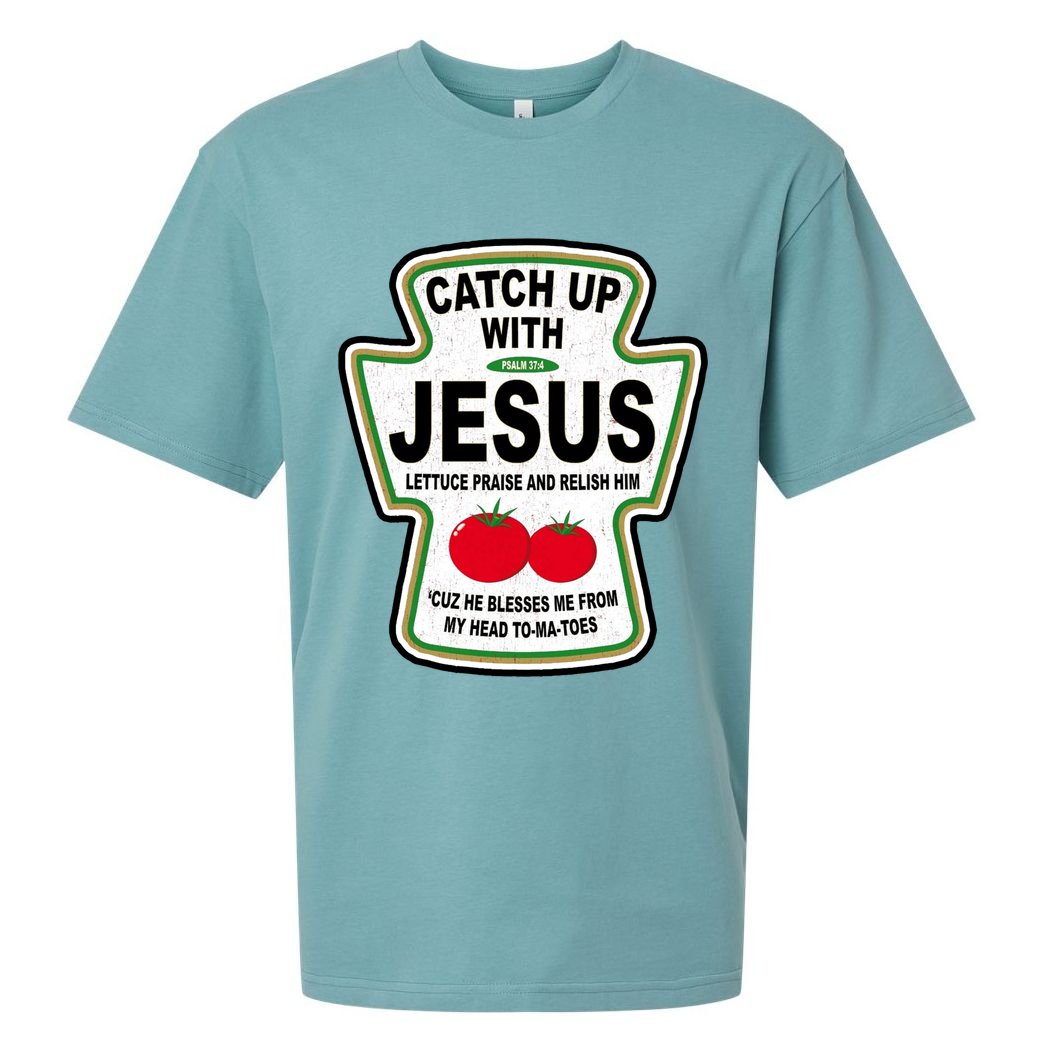 Catch Up With Jesus Funny Ketchup Faith Sueded Cloud Jersey T-Shirt