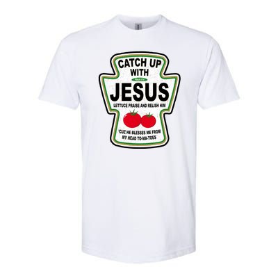 Catch Up With Jesus Funny Ketchup Faith Softstyle® CVC T-Shirt