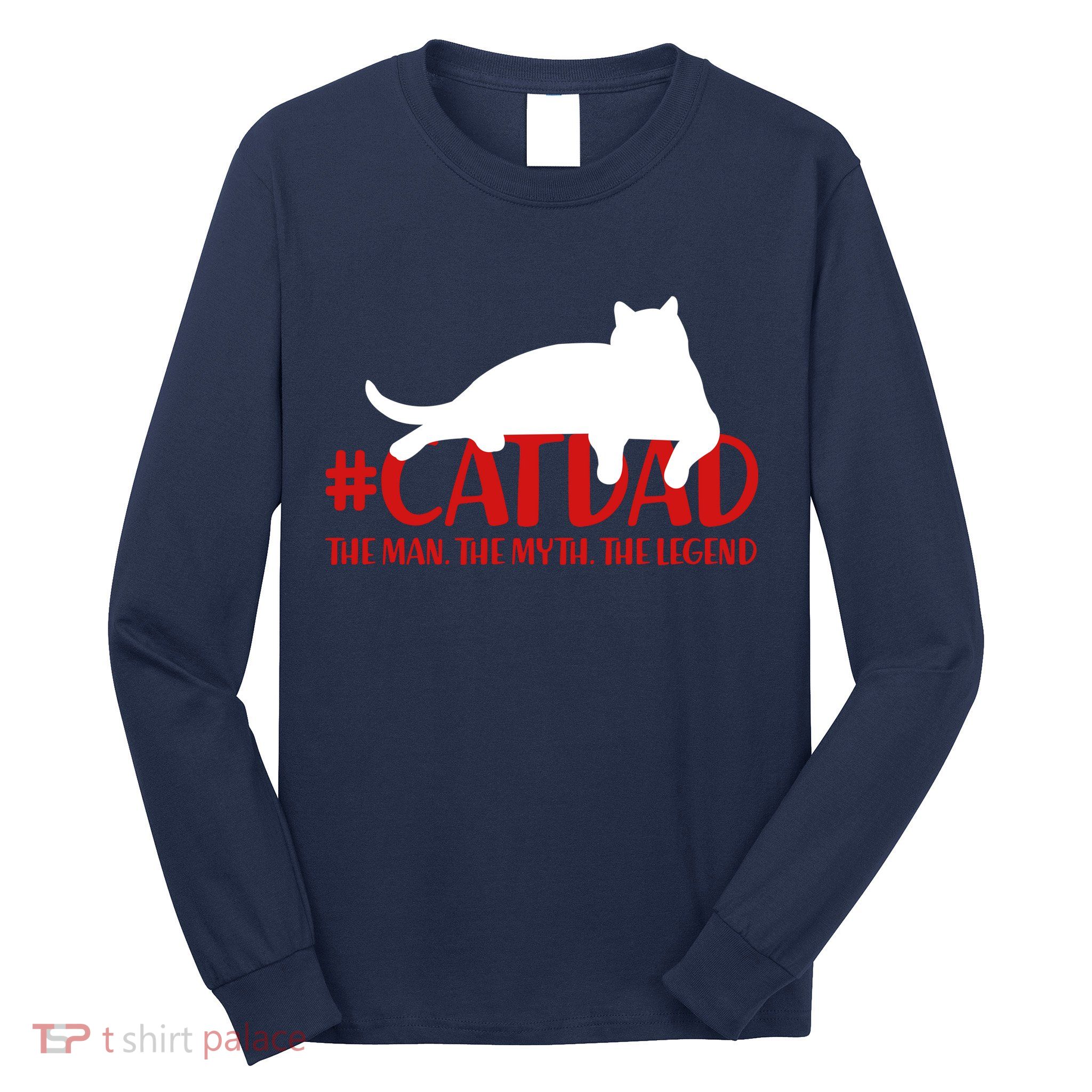 #CatDad The Man Myth Legend Long Sleeve Shirt