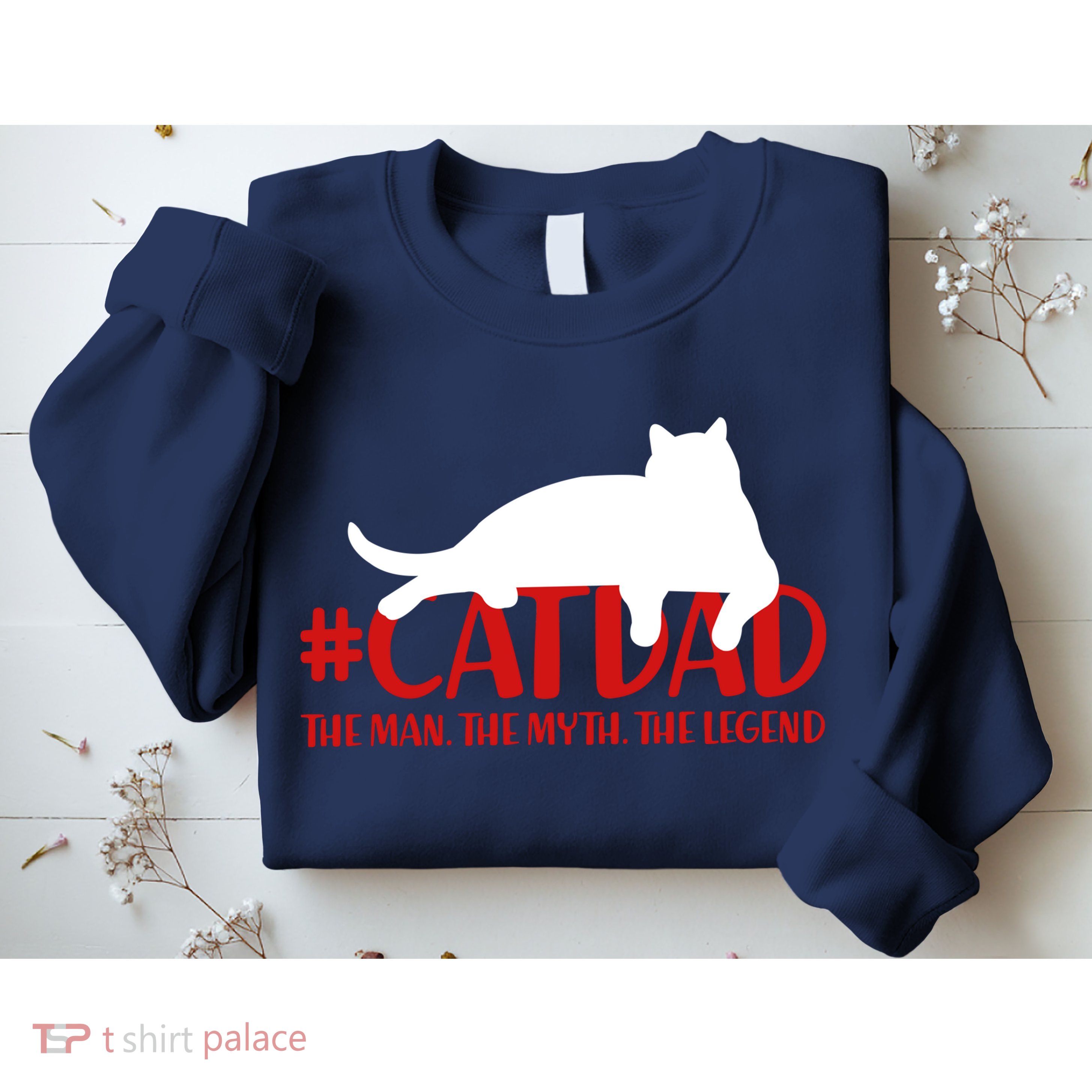 #CatDad The Man Myth Legend Sweatshirt