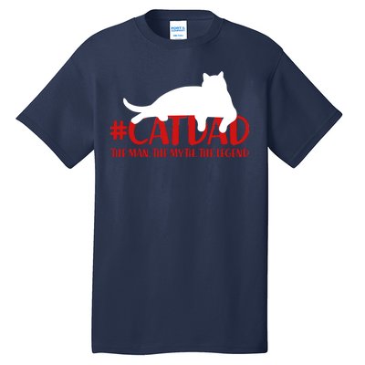 #CatDad The Man Myth Legend Tall T-Shirt