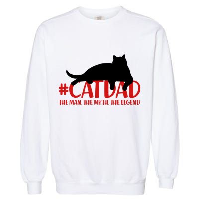 #CatDad The Man Myth Legend Garment-Dyed Sweatshirt
