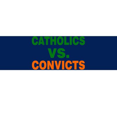 Catholics Vs. Convicts Bumper Sticker