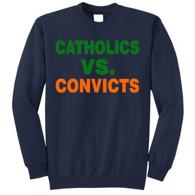 Catholics Vs. Convicts Tall Sweatshirt