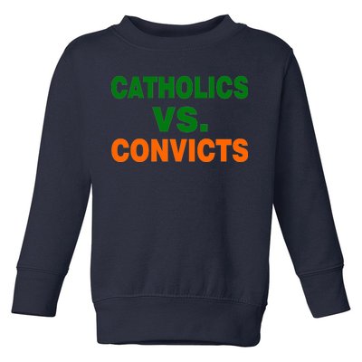 Catholics Vs. Convicts Toddler Sweatshirt