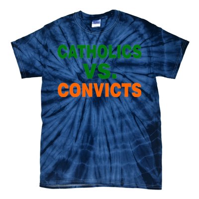 Catholics Vs. Convicts Tie-Dye T-Shirt