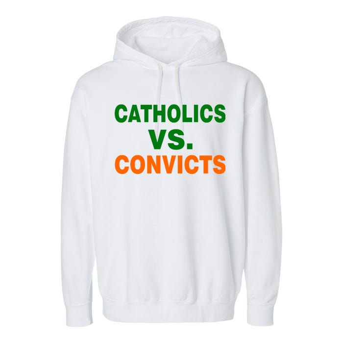 Catholics Vs. Convicts Garment-Dyed Fleece Hoodie