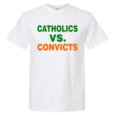 Catholics Vs. Convicts Garment-Dyed Heavyweight T-Shirt