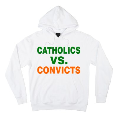 Catholics Vs. Convicts Hoodie