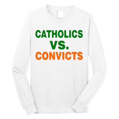 Catholics Vs. Convicts Long Sleeve Shirt