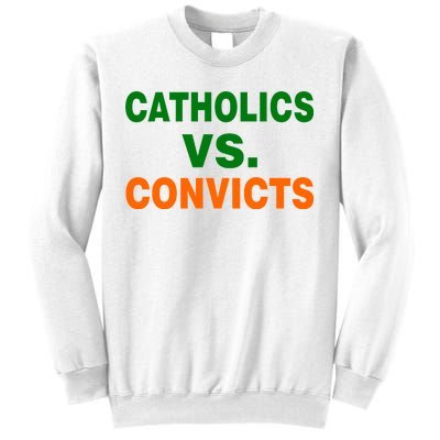 Catholics Vs. Convicts Sweatshirt