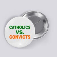 Catholics Vs. Convicts Button