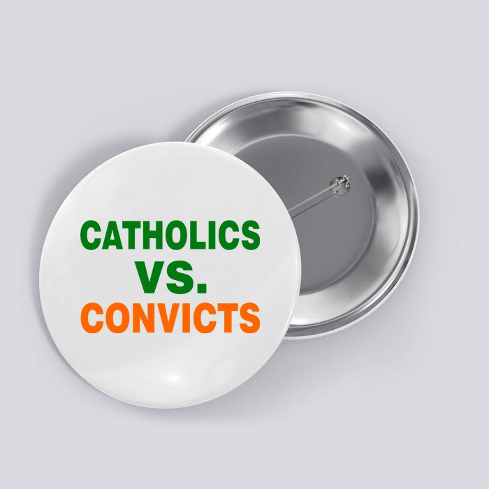 Catholics Vs. Convicts Button