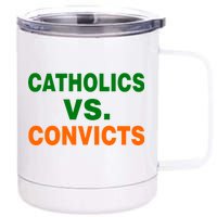 Catholics Vs. Convicts 12 oz Stainless Steel Tumbler Cup