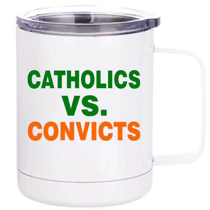 Catholics Vs. Convicts 12 oz Stainless Steel Tumbler Cup