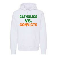 Catholics Vs. Convicts Premium Hoodie