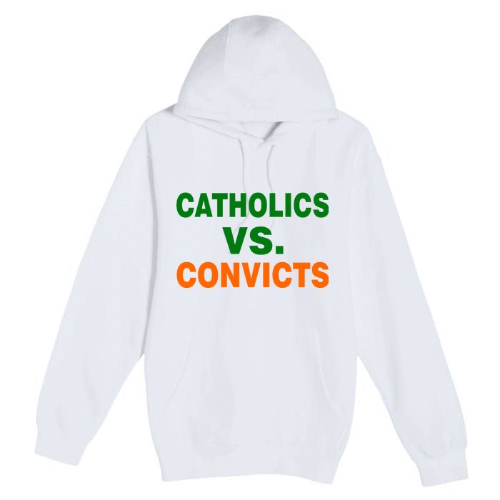 Catholics Vs. Convicts Premium Pullover Hoodie