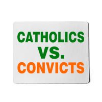 Catholics Vs. Convicts Mousepad