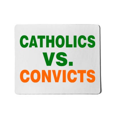 Catholics Vs. Convicts Mousepad