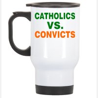 Catholics Vs. Convicts Stainless Steel Travel Mug