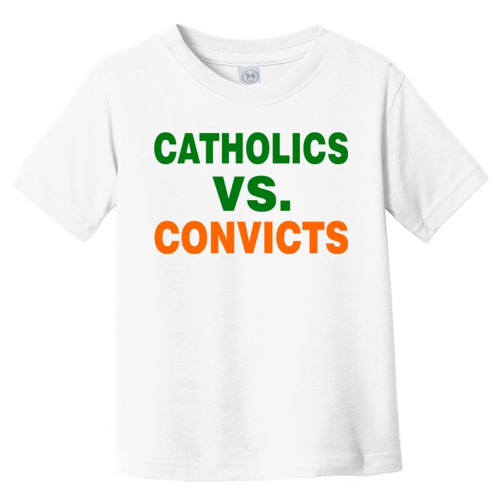 Catholics Vs. Convicts Toddler T-Shirt