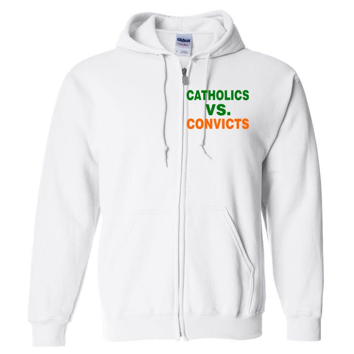 Catholics Vs. Convicts Full Zip Hoodie