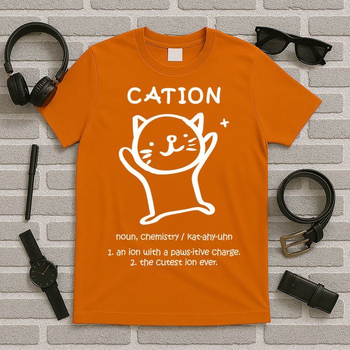 Cation Definition Ion Paws-itive Charge T-Shirt