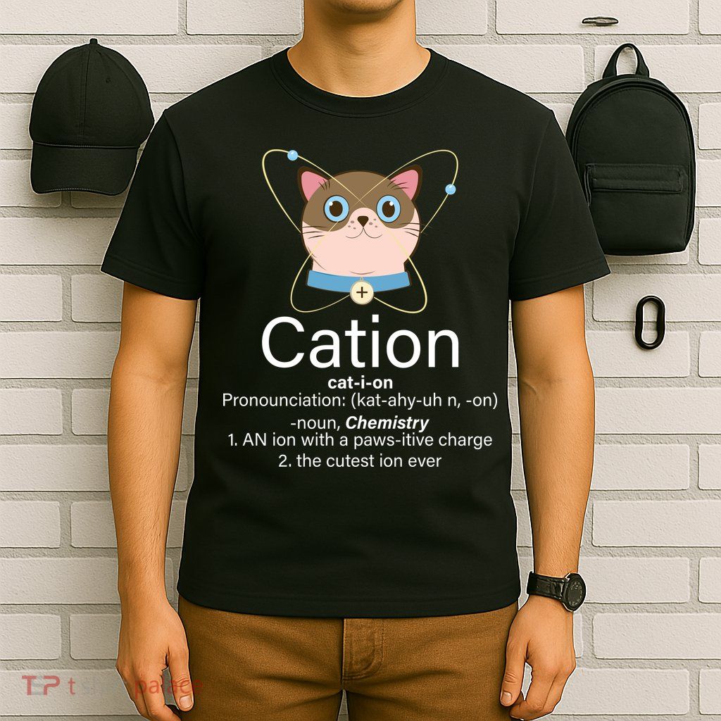 Cation Science Joke Funny T-Shirt
