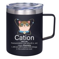 Cation Science Joke Funny 12oz Stainless Steel Coffee Mug