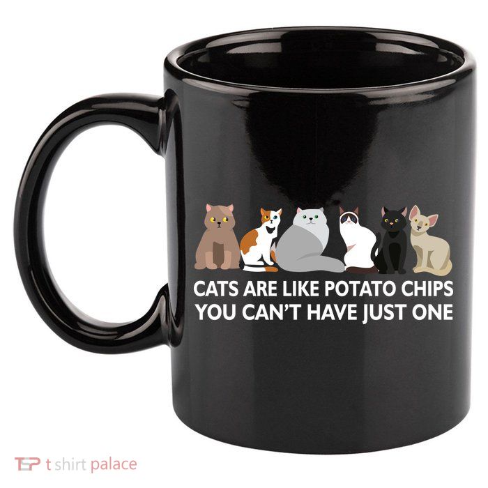 Cats Are Like Potato Chips 11oz C Handle Ceramic Mug