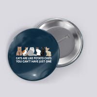 Cats Are Like Potato Chips Button