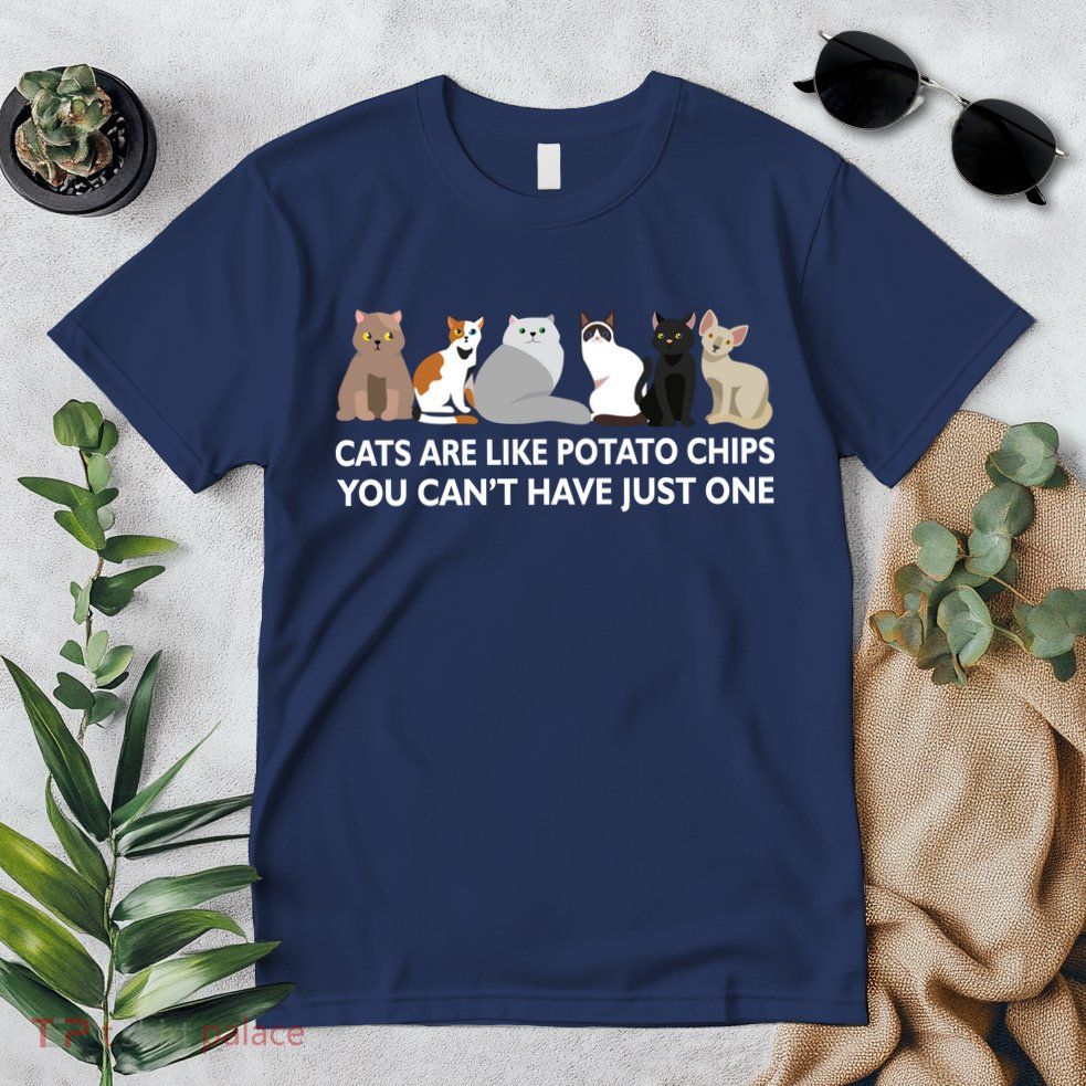 Cats Are Like Potato Chips Premium T-Shirt