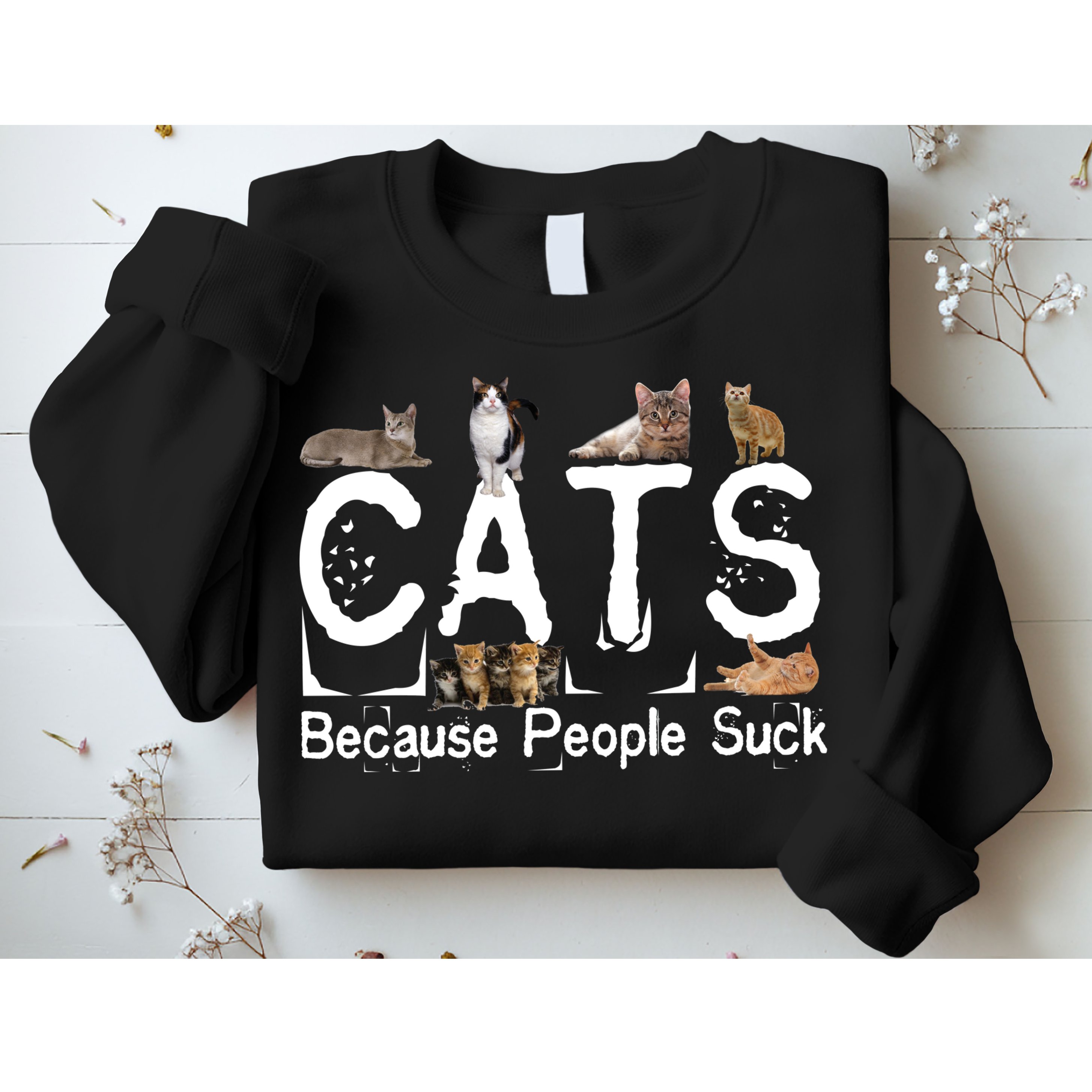 Cats Because People Suck Sweatshirt